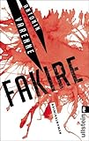 Fakire: Kriminalroman - Antonin Varenne Übersetzer: Claudia Steinitz, Tobias Scheffel 