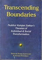 Transcending Boundaries / Prabhat Rainjan Sarkar's Theories of Individual & Social Transformation 0958586608 Book Cover