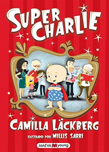Super Charlie: El primer libro para niños de la reina de la novela negra (Álbumes ilustrados)