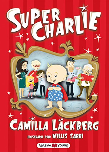 Super Charlie: El primer libro para niños de la reina de la novela negra (Álbumes ilustrados)