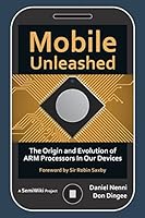 Mobile Unleashed: The Origin and Evolution of ARM Processors in our Devices 1519547269 Book Cover