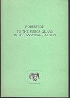 To the Fierce Guard in the Assyrian Saloon 0916272338 Book Cover