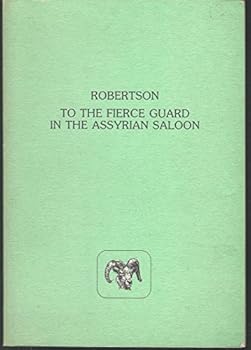 Paperback To the Fierce Guard in the Assyrian Saloon Book