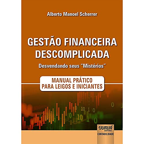 Gestão Financeira Descomplicada - Desvendando seus “Mistérios”: M...