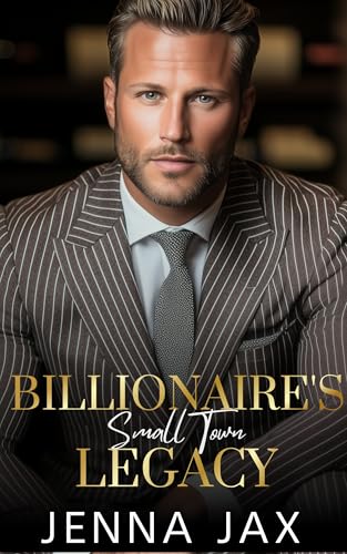 Billionaire's Small Town Legacy: One Night Stand, Forced Proximity Romance
