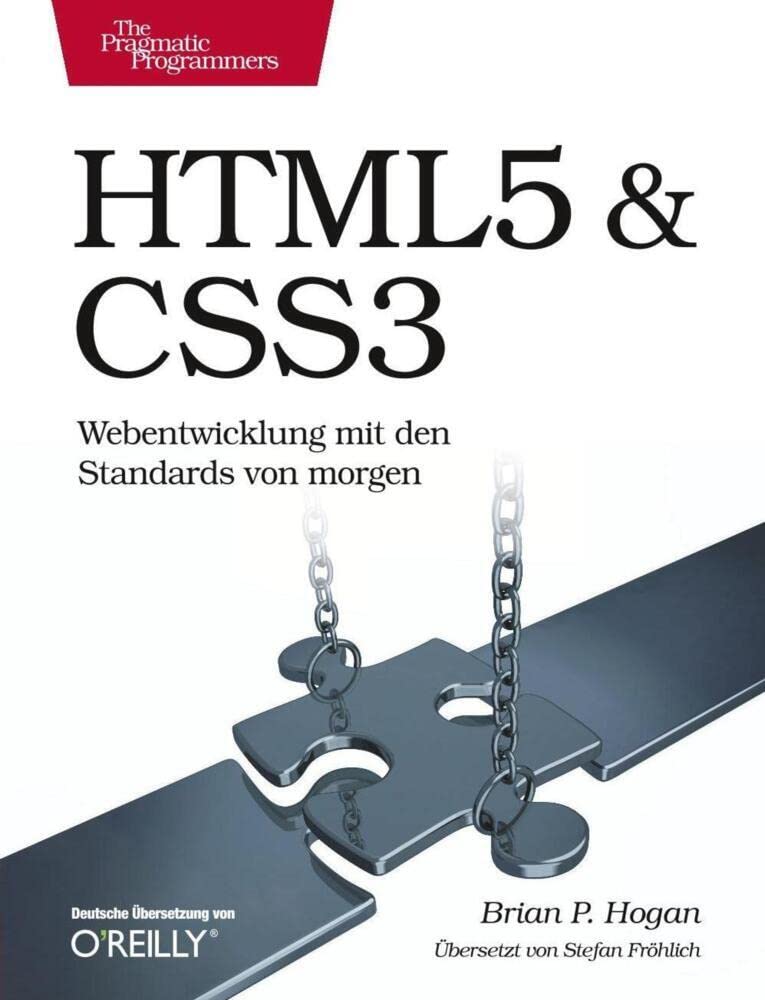 HTML5 & CSS3: Webentwicklung mit den Standards von morgen