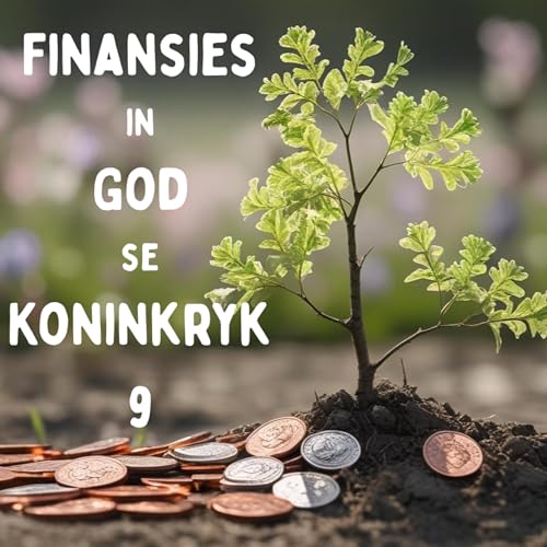 Ep9 - Finansies in God se Koninkryk