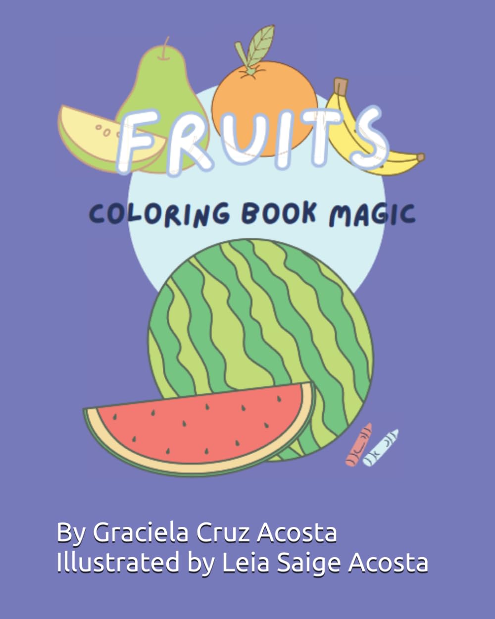 Children's Fruit Coloring Book Magic: A learning, fun, educational coloring book.