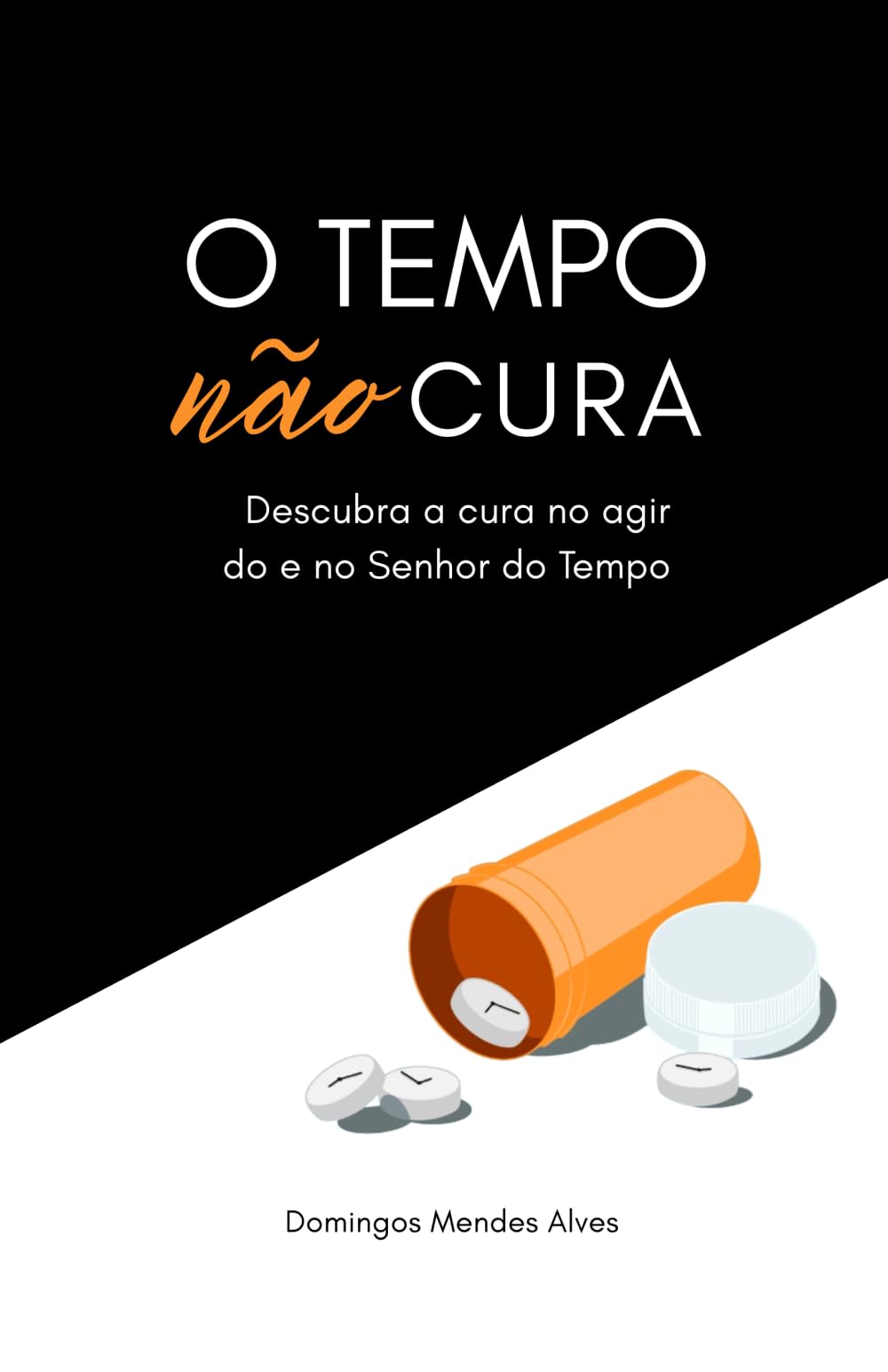 O tempo não cura: descubra a cura no agir do e no Senhor do Tempo