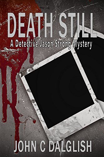 DEATH STILL (Clean Suspense) (Detective Jason Strong Book 7)