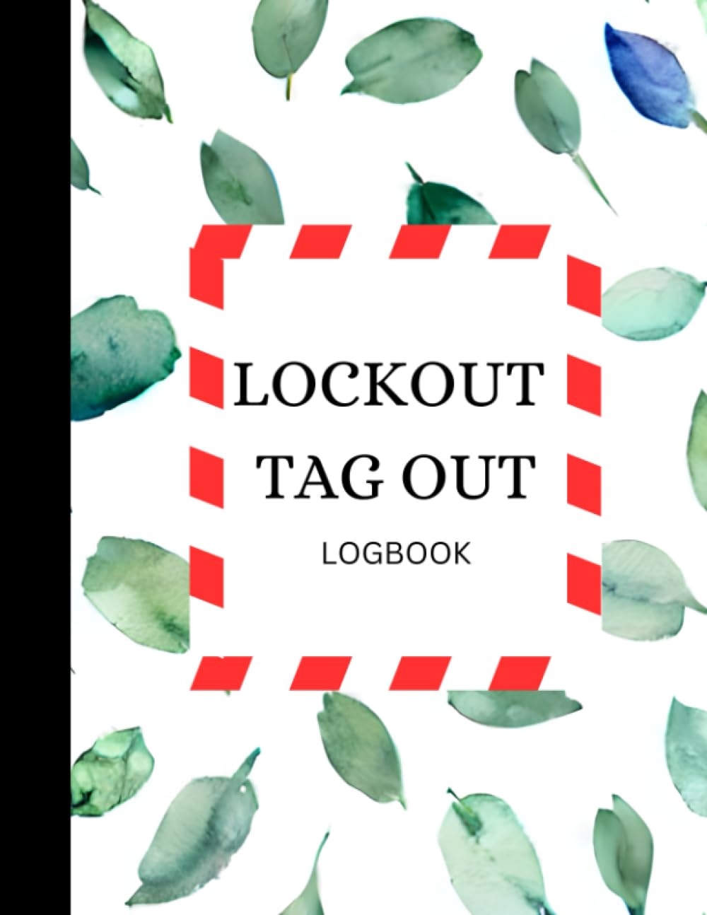 Lockout Tag Out Log Book 120 Pages Large Floral Lockout Tagout Record
