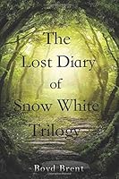 The Lost Diary of Snow White Trilogy: Included in this edition: I Am Pan: The Fabled Journal of Peter Pan 1519059434 Book Cover