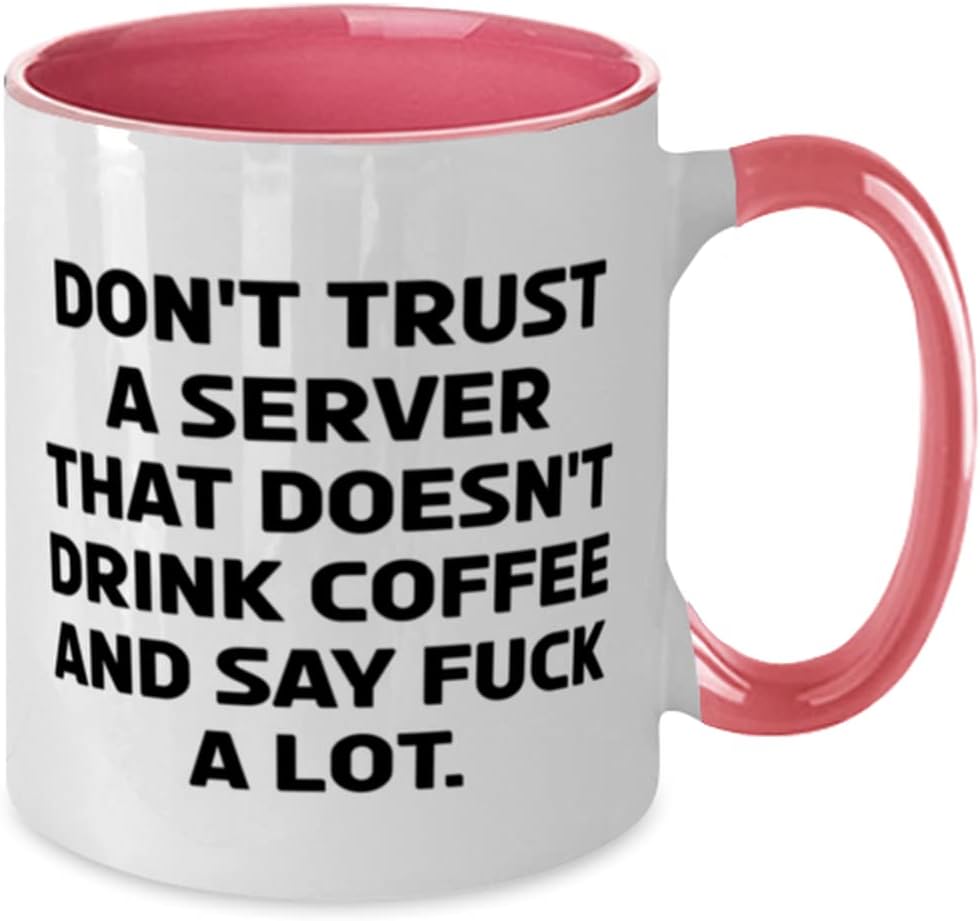 Gag Server Gifts, Don't Trust a Server That Doesn't Drink Coffee and Say, Graduation Two Tone 11oz Mug For Server from Friends, Server Appreciation Gifts, Best Gifts for Servers, Gift Ideas for Server