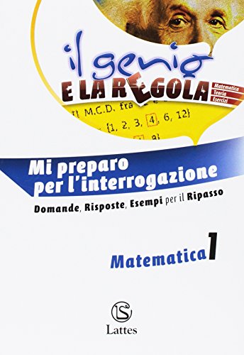 Il genio e la regola. Matematica. per la Scuola