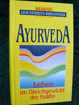 Hardcover Ayurveda - Leben im Gleichgewicht der Kräfte [German] Book