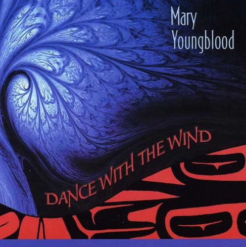 Dance with the Wind [Audio CD] Mary Youngblood; Tom Wasinger; Ray Wasinger; James Marienthal; Mark McCoin; Larry Thompson and Eric Levine