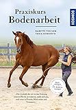  Praxiskurs Bodenarbeit: Basisübungen & Problemlösungen