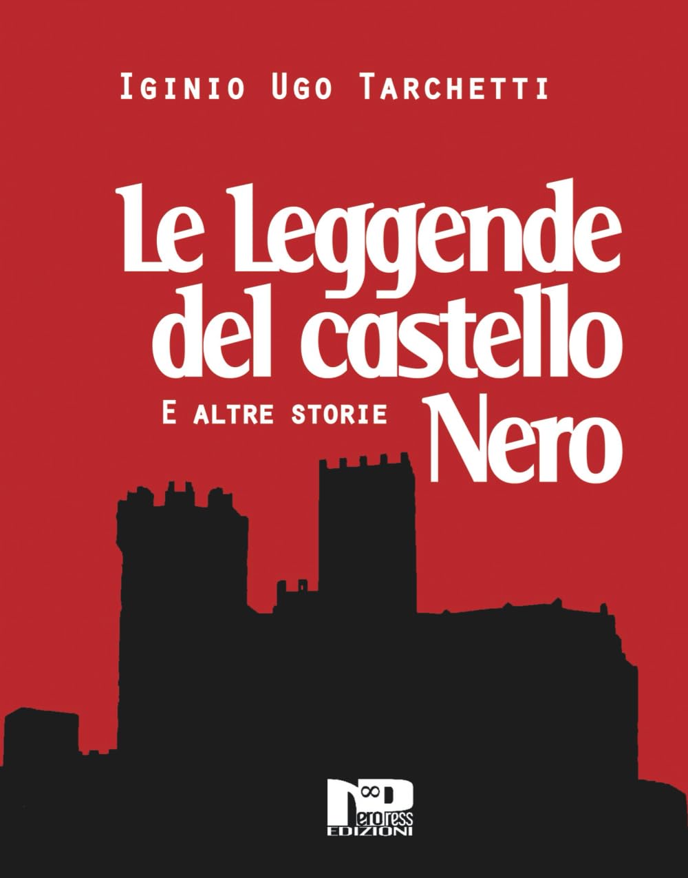 Le leggende del castello nero e altri racconti