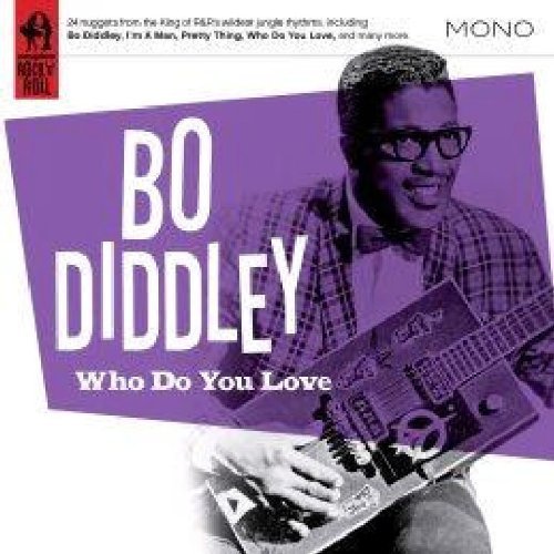 Who Do You Love By Bo Diddley (2010-02-15) Who Do You Love By Bo Diddley (2010-02-15)