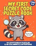 My First Secret Code Puzzle Book: 111 Cryptogram Puzzles & 60 Coloring Illustrations for Kids Ages 6, 7 & 8, Beginner-Friendly Brain Teasers, Screen Free Gift for Boys & Girls