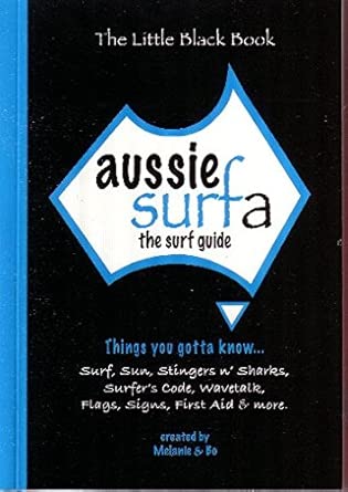 Aussie Surfa -- The Surf Guide: Things You Gotta Know... Aussie Surfa -- The Surf Guide: Things You Gotta Know... book cover