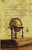  La Historia Universal De La Humanidad: A TRAVÉS DE LA SABIDURÍA DE LA CABALÁ