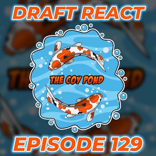 2026 NFL Draft Reactions | The Coy Pond EPS #129