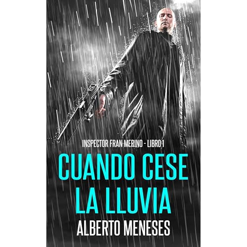 Cuando cese la lluvia Audiolibro Por Alberto Meneses arte de portada