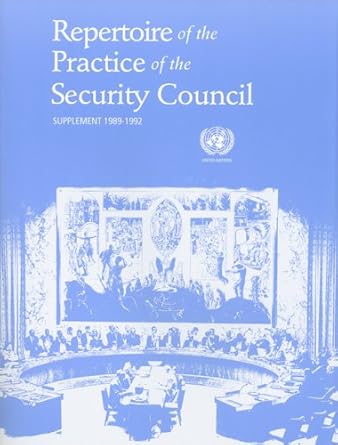 Repertoire of the Practice of the Security Council: Supplement 1989-1992
