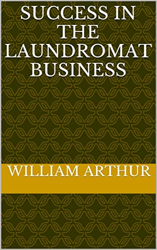 Success in the Laundromat Business