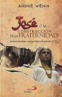 José, O La Construcción De La Fraternidad - Lectura Narrada y Antropológica De Génesis 37-50 9587153502 Book Cover
