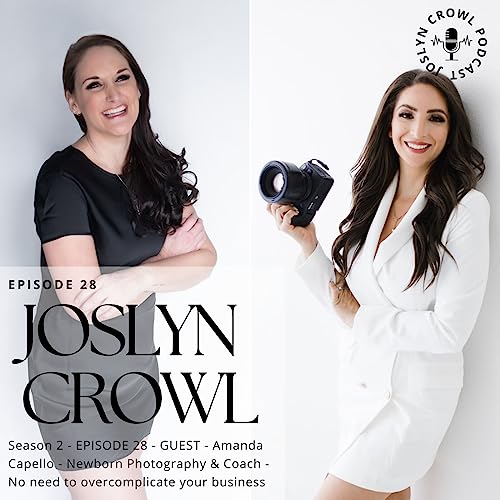 Season 2 - Episode 28 - Amanda Capello - Newborn Photographer