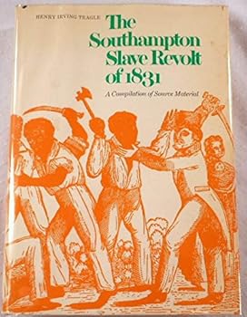 Hardcover Southampton Slave Revolt of 1831: A Compilation of Source Material Book