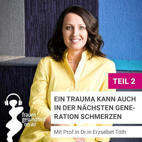 2.Teil: Ein Trauma kann auch in der n&auml;chsten Generation schmerzen