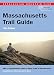 AMC Massachusetts Trail Guide, 9th: AMC's Comprehensive Guide to Hiking Trails in Massachusetts (Appalachian Mountain Club Trail Guide: Massachusetts)