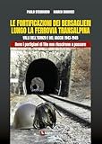 bersaglieri liscate  Le fortificazioni dei Bersaglieri lungo la ferrovia Transalpina
