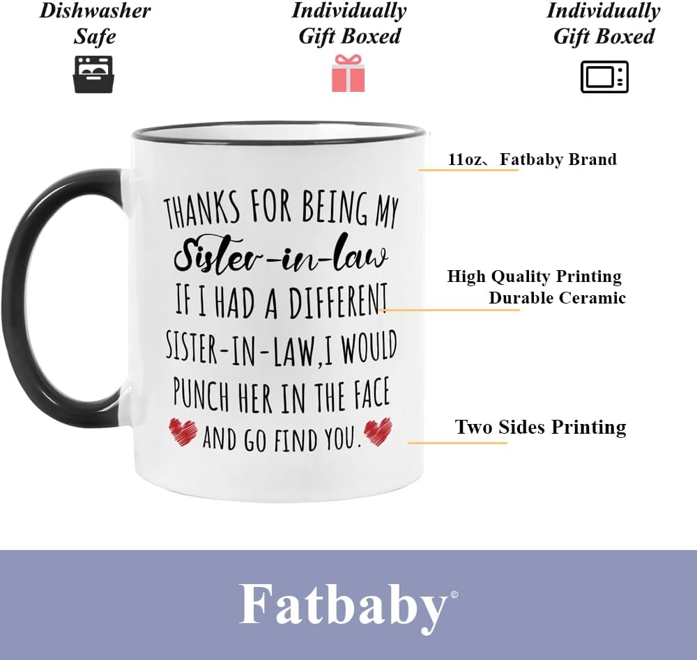 Fatbaby Funny Sister In Law Coffee Mug, Birthday Christmas Mother’s Day Gifts for Best Sister In Law Ever Tea Cup 11oz - Image 5