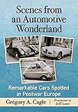  Scenes from an Automotive Wonderland: Remarkable Cars Spotted in Postwar Europe