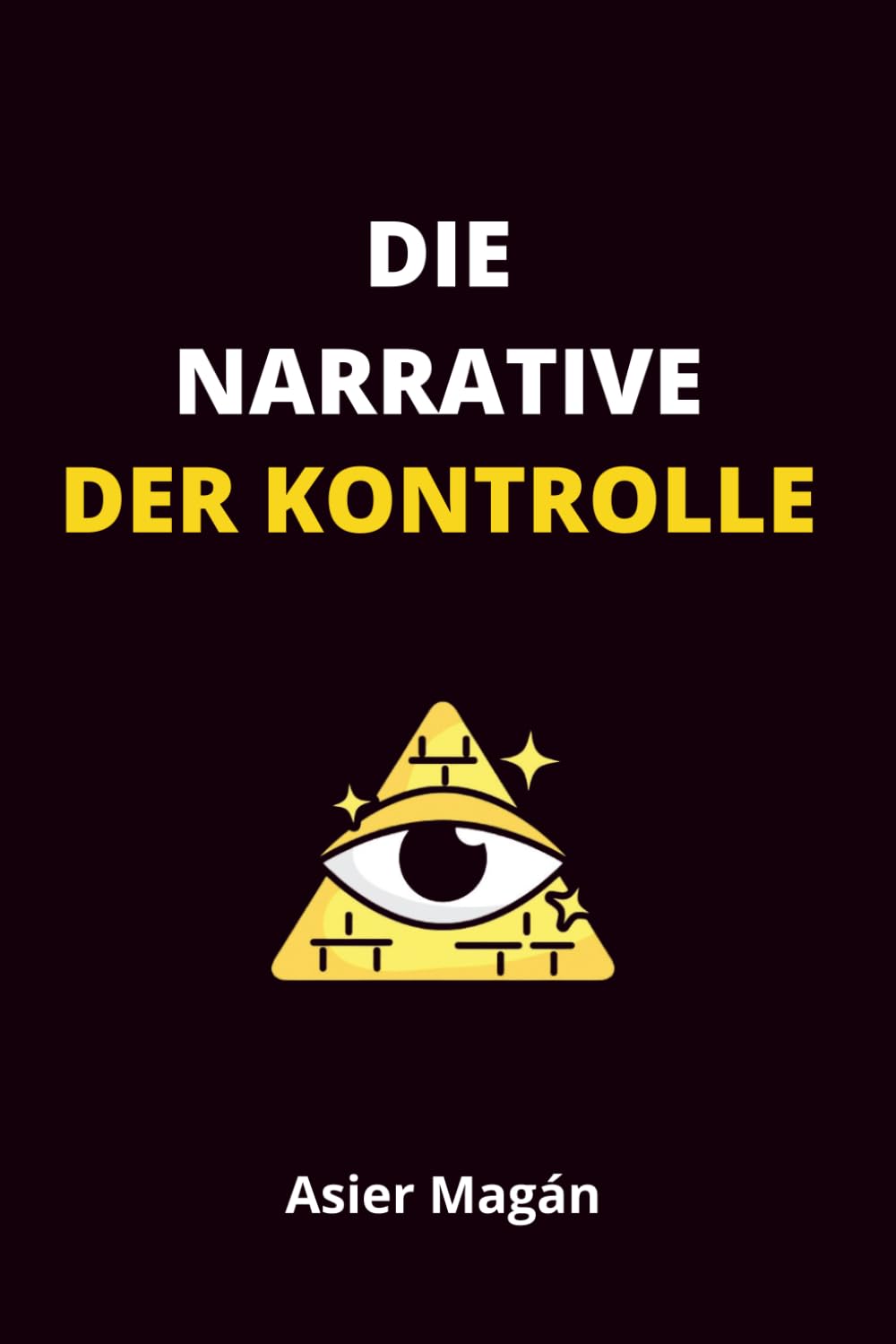 DIE NARRATIVE DER KONTROLLE