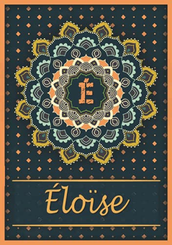 Éloïse: Carnet de notes A5 | Prénom personnalisé Éloïse | Monogramme É | Cadeau d'anniversair Éloïse: Carnet de notes A5 | Prénom personnalisé Éloïse | Monogramme É | Cadeau d'anniversair