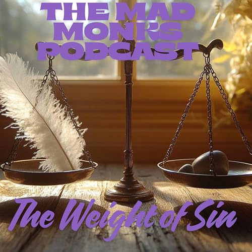 The Mad Monk Podcast - The Wages of Sin Podcast Por arte de portada