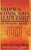 Supra-Conscious Leadership: New Thinking for a New World