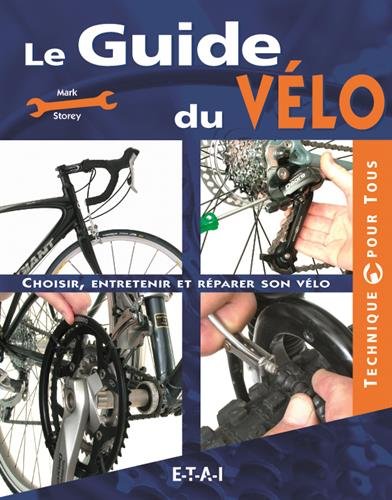 Télécharger Le Guide du vélo : Choisir, entretenir et réparer son vélo PDF Ebook En Ligne
