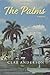 The Palms: A novel