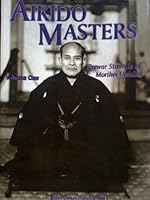Aikido Masters: Prewar Students of Morihei Ueshiba (Aikido Masters, Volume 1) 4900586145 Book Cover