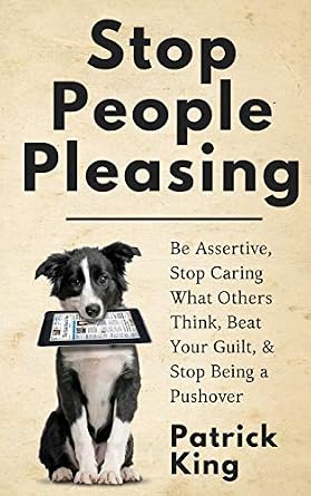 Stop People Pleasing by Patrick King