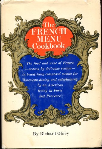 The French menu cookbook;: The food and wine of... 0671203657 Book Cover