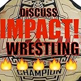 Discuss IMPACT Wrestling