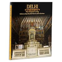 Delhi: The Emperor'S City : Rediscovering Chandni Chowk And Its Environs 8174368094 Book Cover