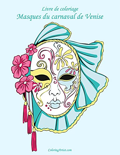 Livre de coloriage Masques du carnaval de Venise 1 (French Edition)